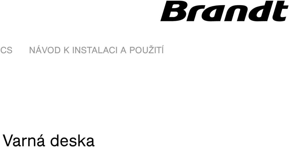 A POUŽITÍ