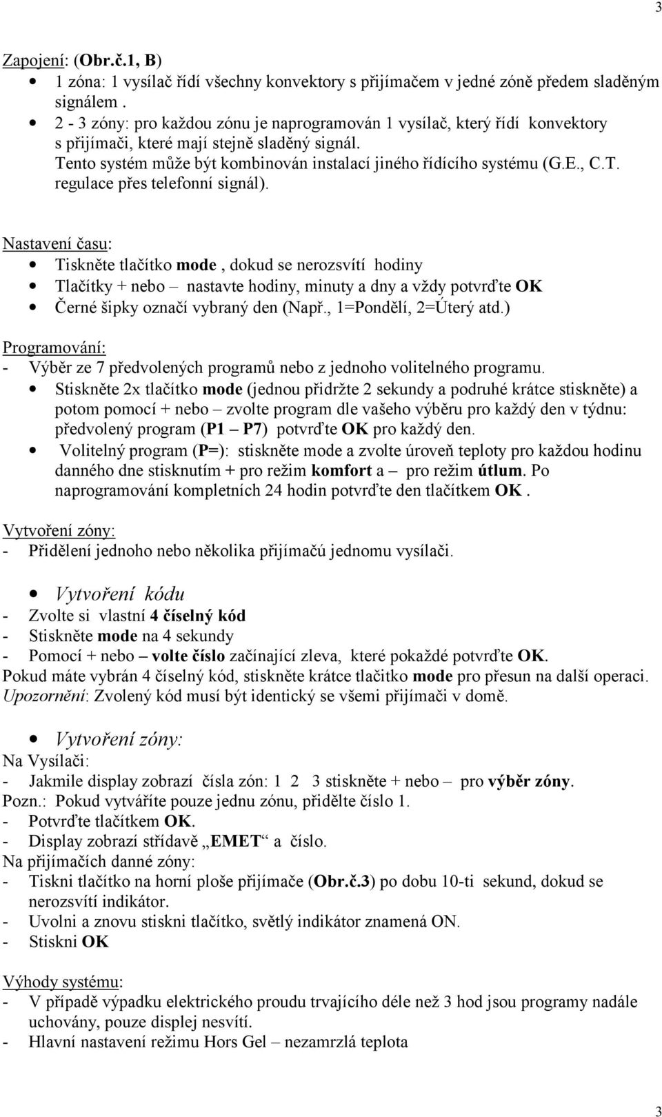 T. regulace přes telefonní signál).