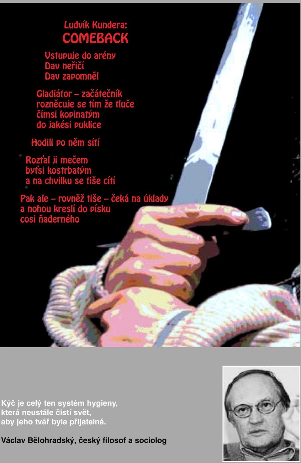 ti e cítí Pak ale rovnûï ti e ãeká na úklady a nohou kreslí do písku cosi Àaderného K ã je cel ten systém