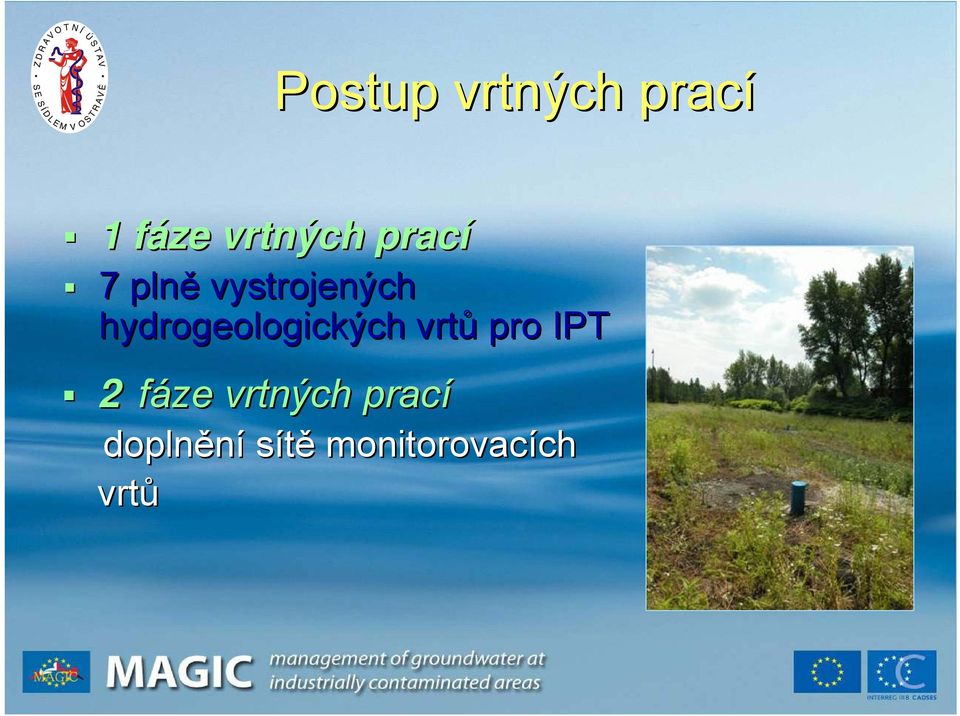 hydrogeologických vrtů pro IPT 2 fáze