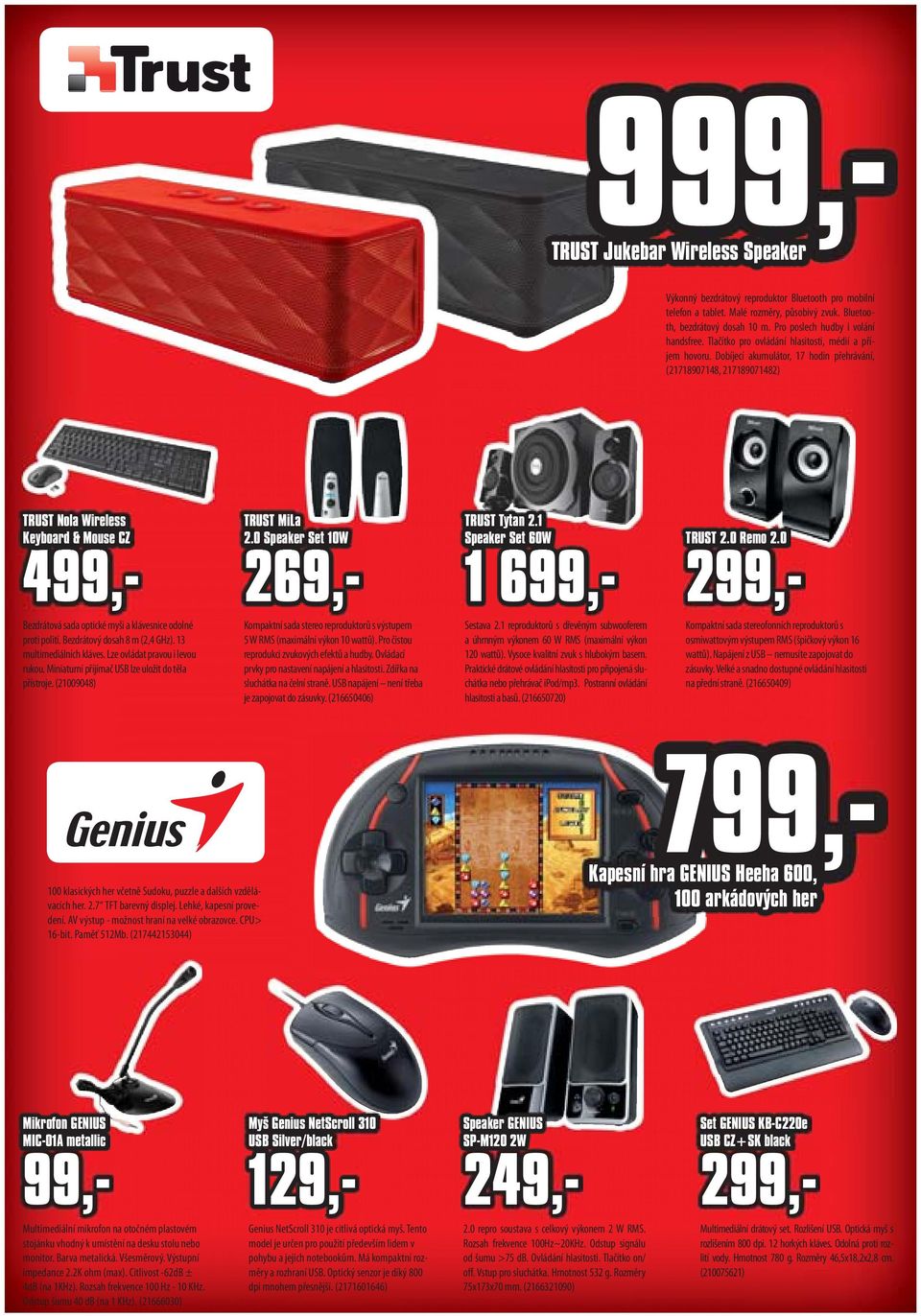 Dobíjecí akumulátor, 17 hodin přehrávání, (21718907148, 217189071482) TRUST Nola Wireless Keyboard & Mouse CZ 499,- Bezdrátová sada optické myši a klávesnice odolné proti polití.