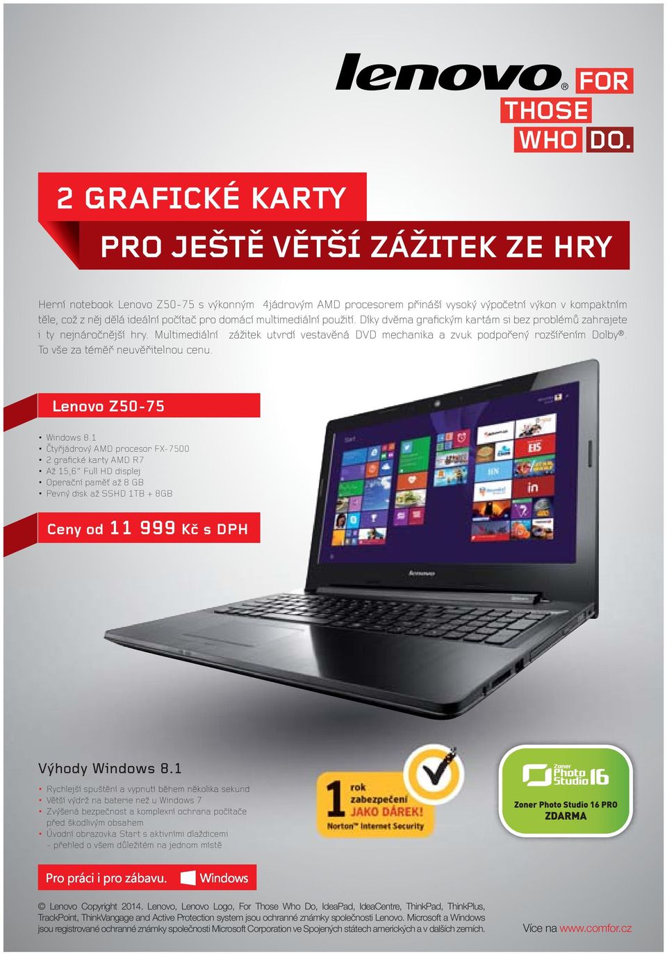 To vše za téměř neuvěřitelnou cenu. Lenovo Z50-75 Windows 8.