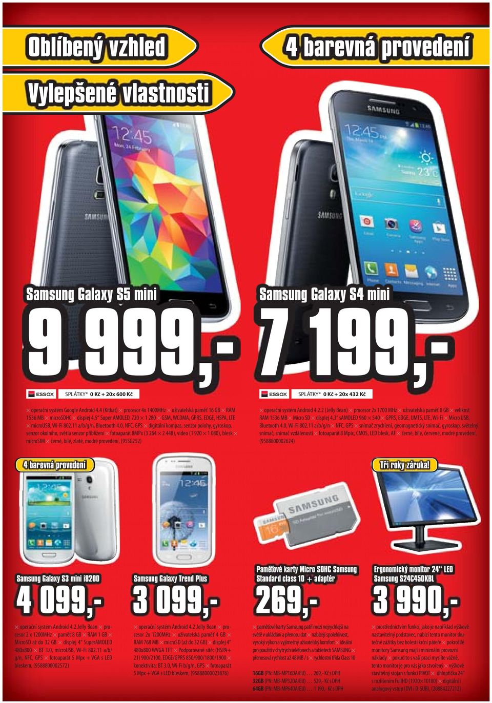 0, NFC, GPS digitální kompas, senzor polohy, gyroskop, senzor okolního, světla senzor přiblížení fotoaparát 8MPx (3 264 2 448), video (1 920 1 080), blesk microsim černé, bílé, zlaté, modré