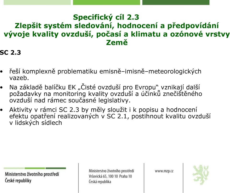 3 řeší komplexně problematiku emisně imisně meteorologických vazeb.