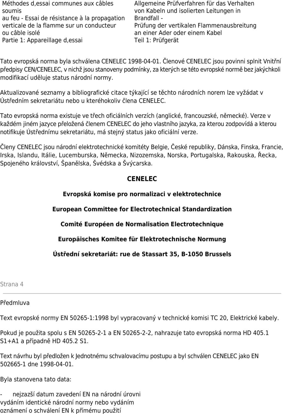 schválena CENELEC 1998-04-01.