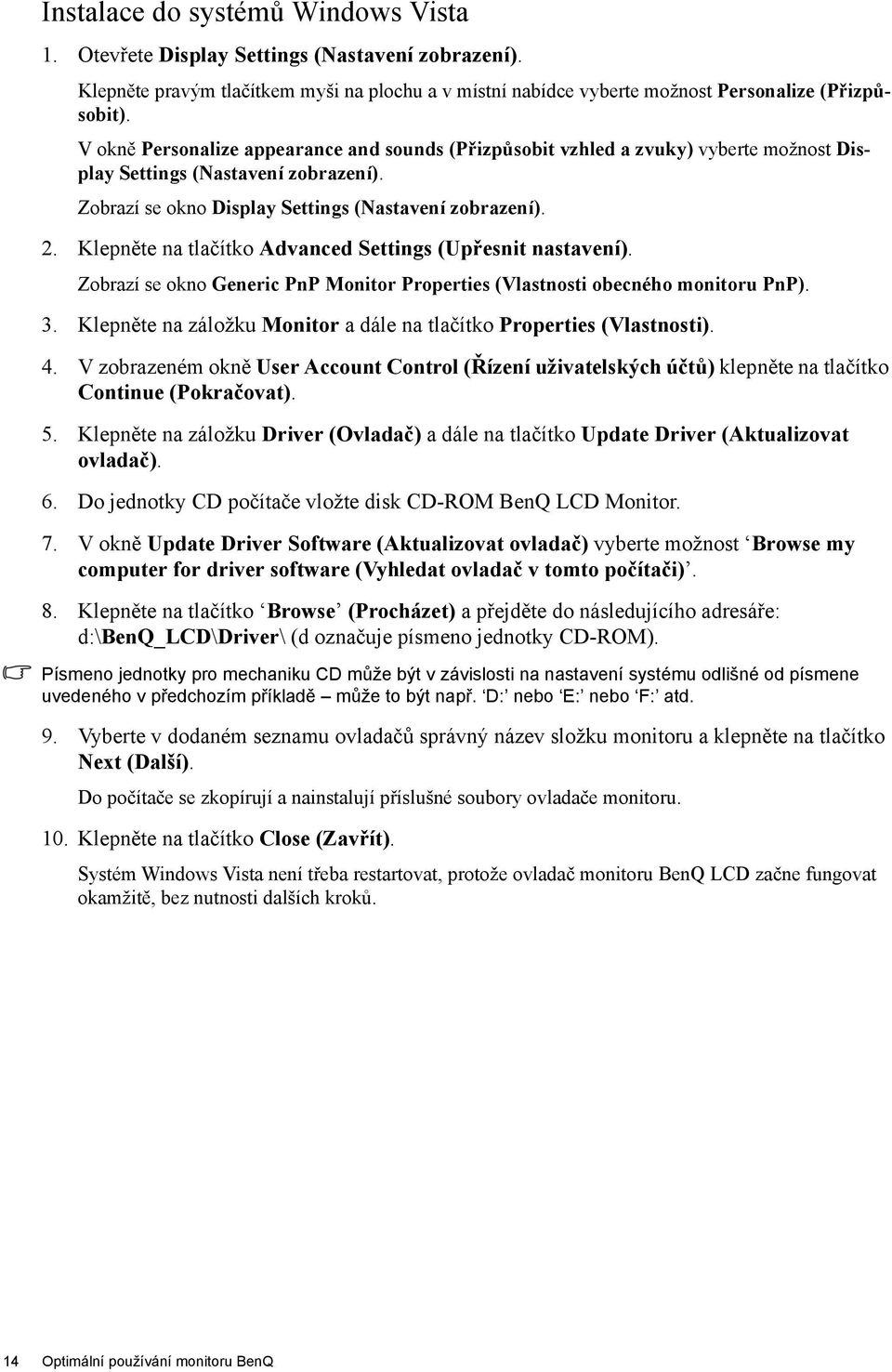 Klepněte na tlačítko Advanced Settings (Upřesnit nastavení). Zobrazí se okno Generic PnP Monitor Properties (Vlastnosti obecného monitoru PnP). 3.