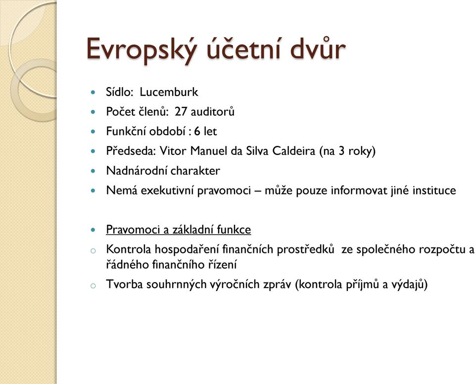 puze infrmvat jiné instituce Pravmci a základní funkce Kntrla hspdaření finančních prstředků