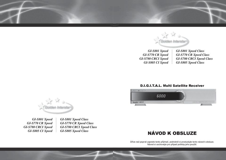Multi Satellite Receiver GI-S801 Xpeed GI-S770 CR Xpeed GI-S780 CRCI Xpeed GI-S805 CI Xpeed GI-S801 Xpeed Class GI-S770 CR