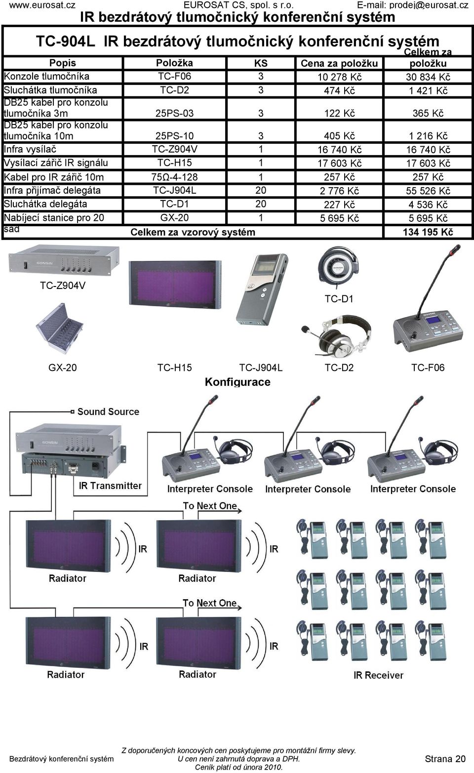 IR bezdrátový tlumočnický konferenční systém TC-904L IR bezdrátový tlumočnický konferenční systém DB5 kabel pro konzolu DB5 kabel pro konzolu tlumočníka 0m Infra