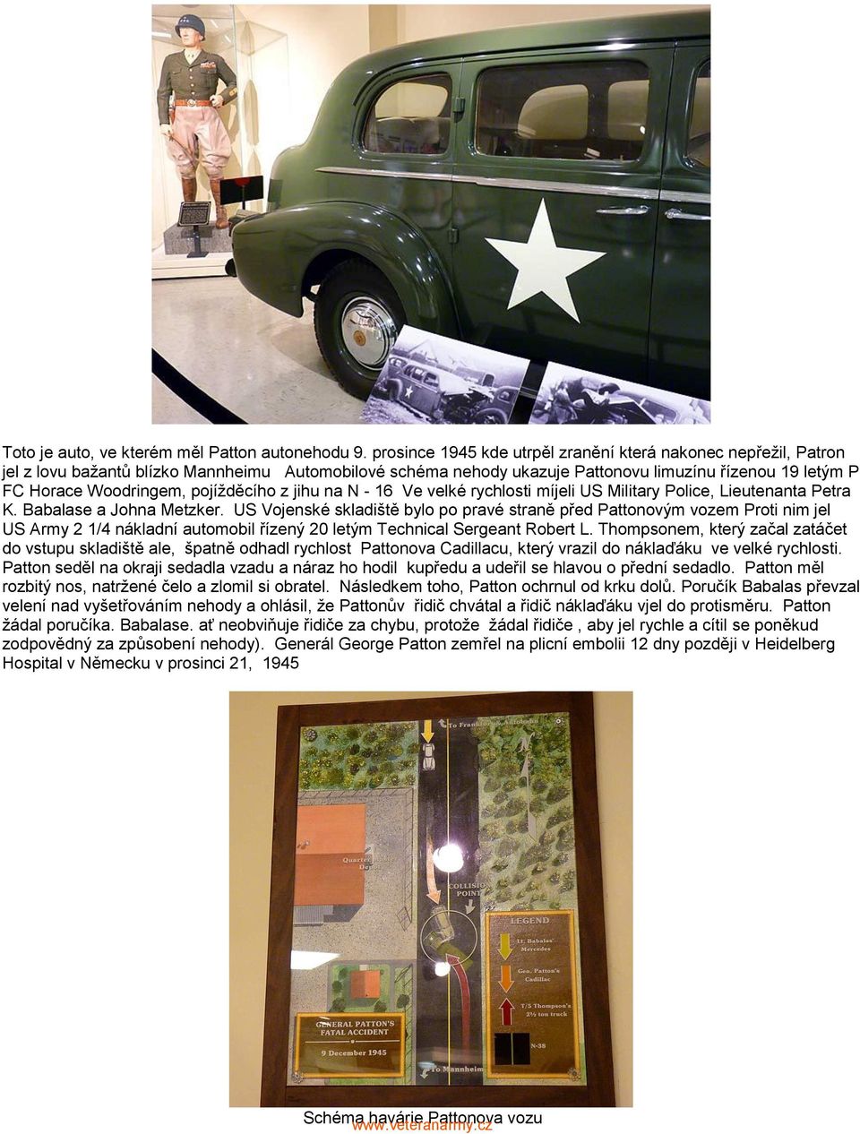 pojížděcího z jihu na N - 16 Ve velké rychlosti míjeli US Military Police, Lieutenanta Petra K. Babalase a Johna Metzker.
