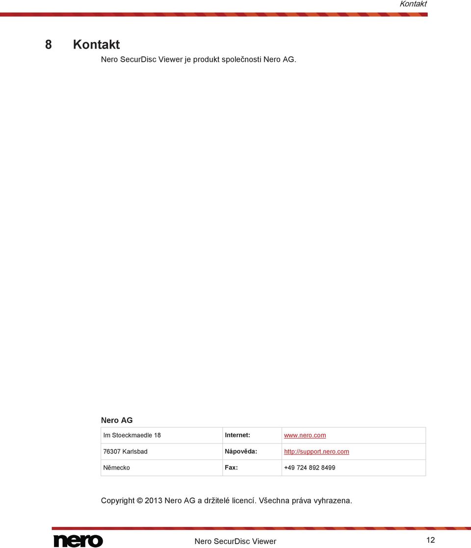com 76307 Karlsbad Nápověda: http://support.nero.