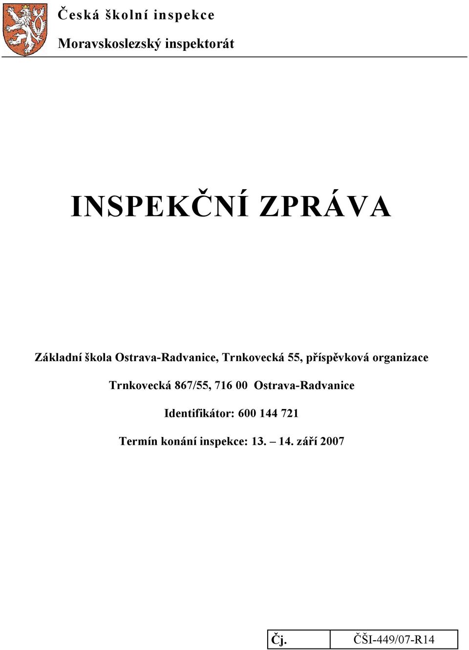 organizace Trnkovecká 867/55, 716 00 Ostrava-Radvanice