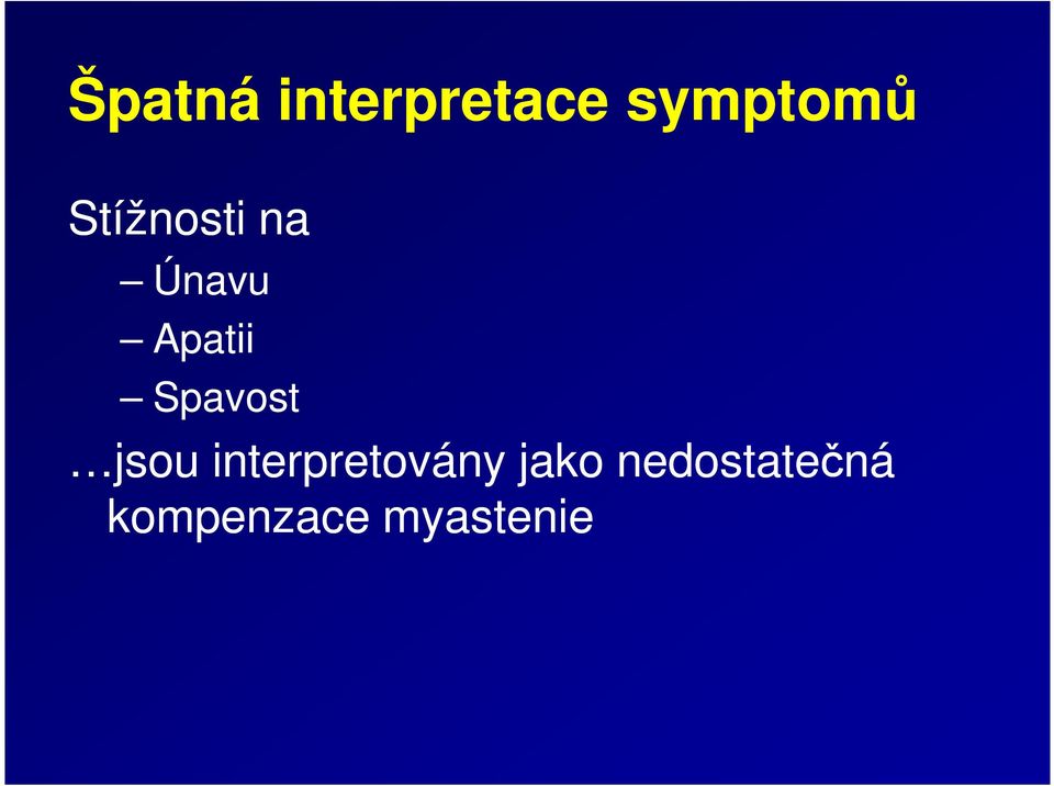 Spavost jsou interpretovány