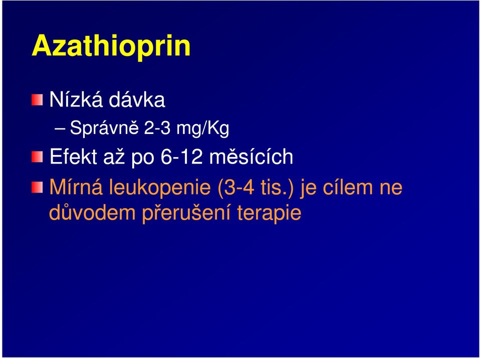 měsících Mírná leukopenie (3-4