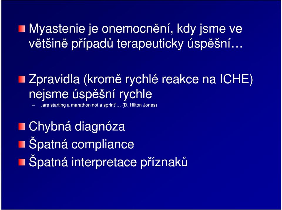 nejsme úspěšní rychle are starting a marathon not a sprint (D.