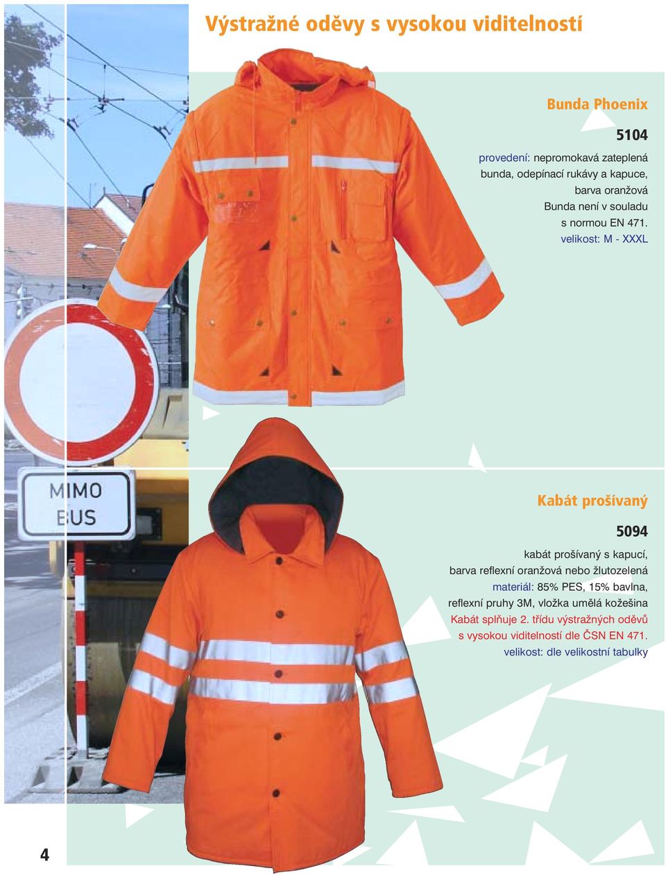 velikost: M - XXXL Kabát pro ívan 5094 kabát pro ívan s kapucí, barva reflexní oranïová nebo Ïlutozelená