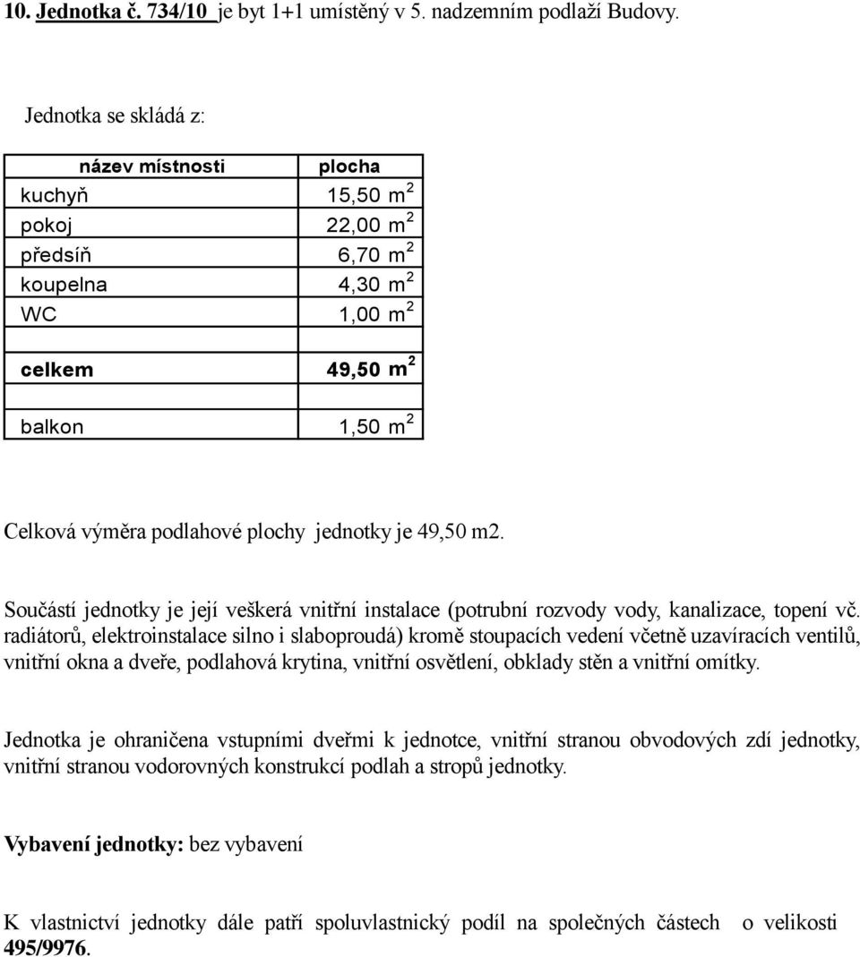 kuchyň 15,50 pokoj 22,00 předsíň 6,70 koupelna 4,30 WC