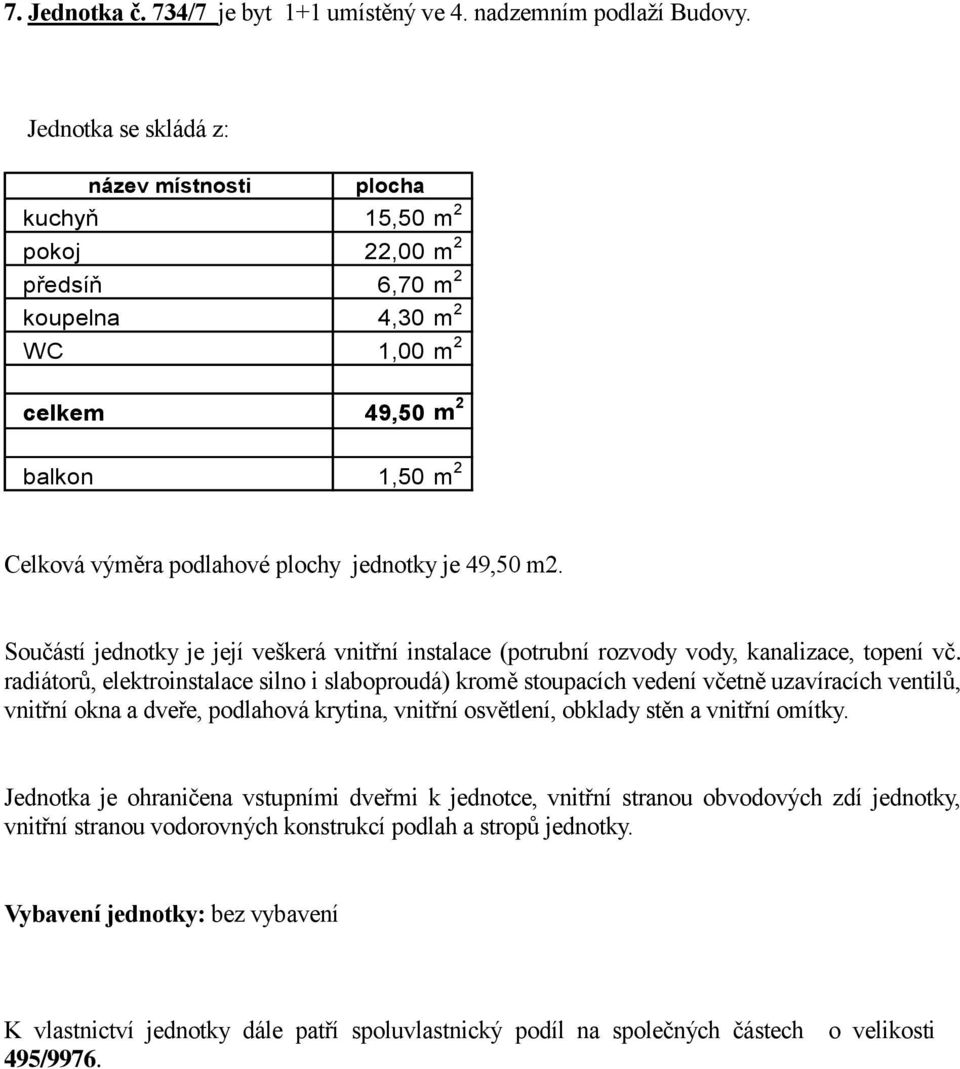 kuchyň 15,50 pokoj 22,00 předsíň 6,70 koupelna 4,30 WC