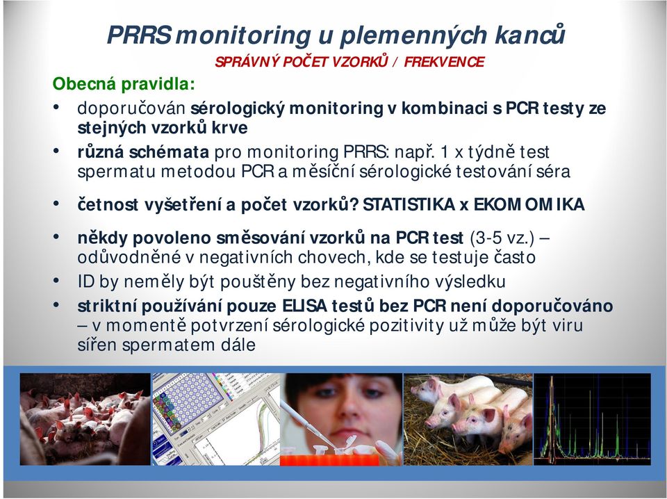 STATISTIKA x EKOMOMIKA někdy povoleno směsování vzorků na PCR test (3-5 vz.