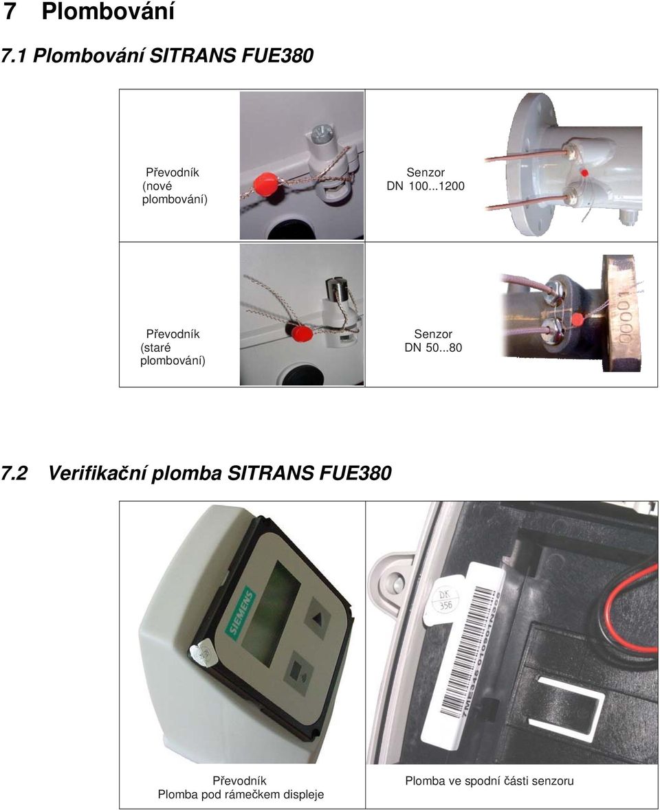 Senzor DN 100...1200 Převodník (staré plombování) Senzor DN 50.