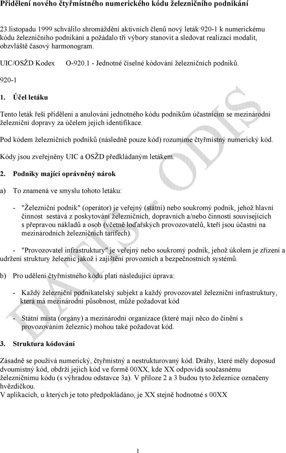harmonogram. UIC/OSŽD Kodex O-920.1 - Jednotné číselné kódování železničních podniků. 920-1 1.
