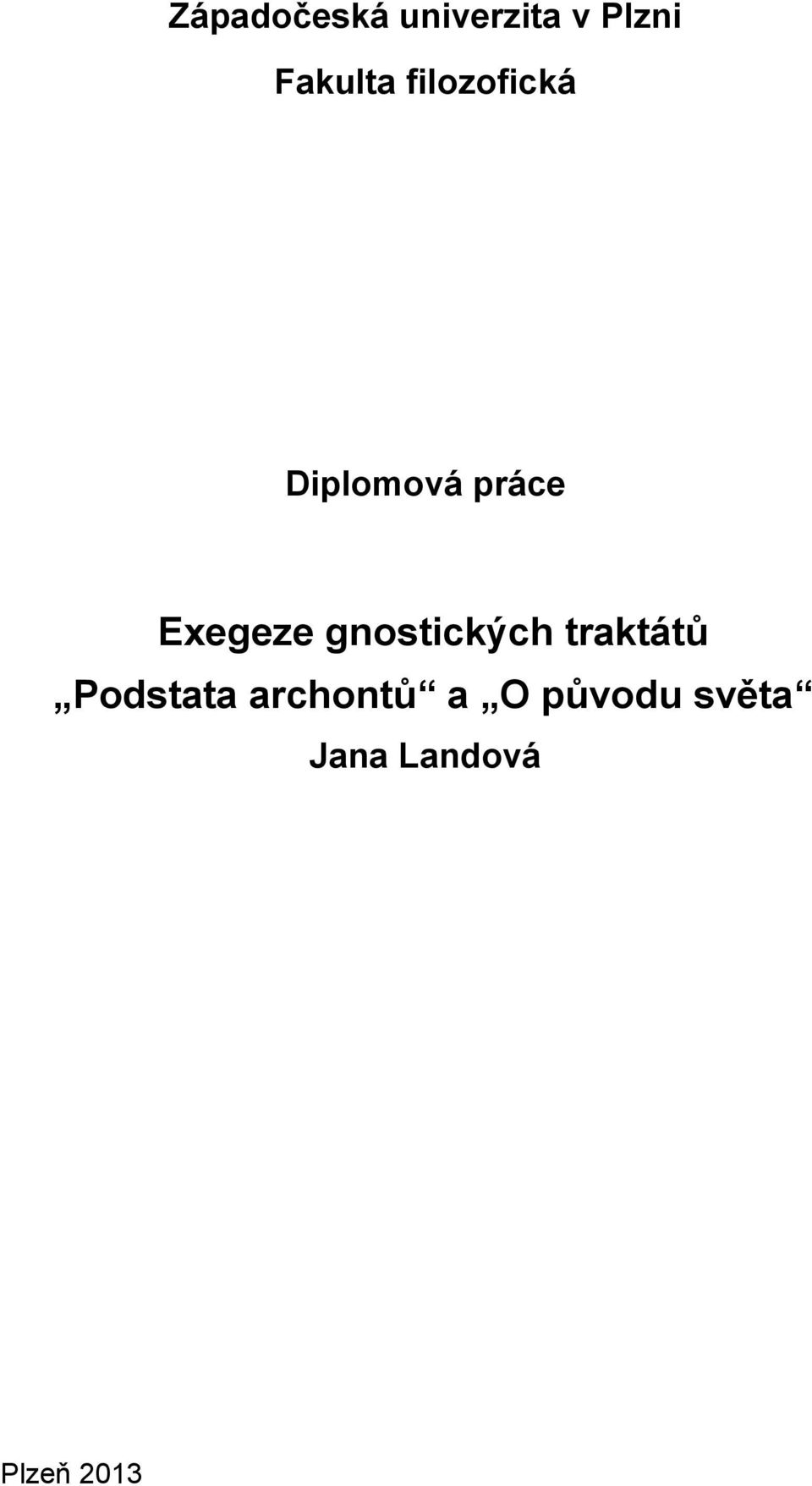 gnostických traktátů Podstata archontů