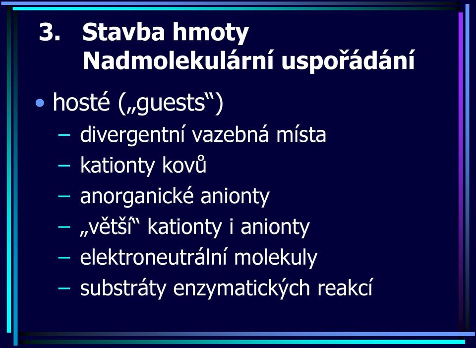 větší kationty i anionty