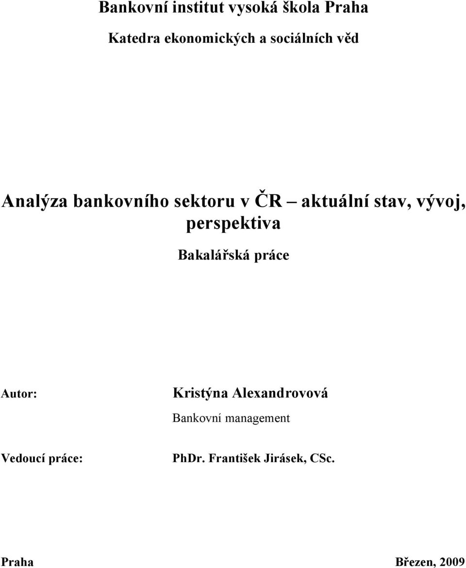 vývoj, perspektiva Bakalářská práce Autor: Kristýna Alexandrovová