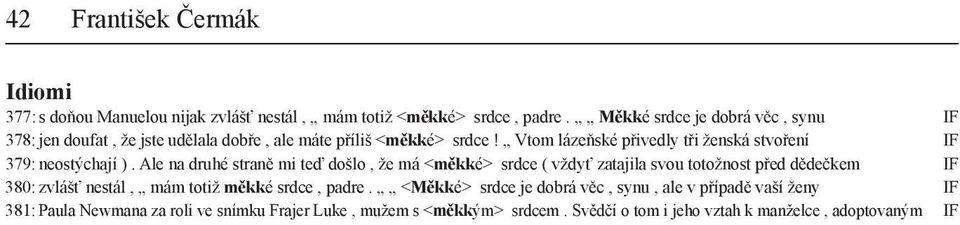 Vtom lázeňské přivedly tři ženská stvoření IF 379: neostýchají ).