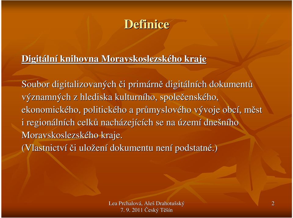 politického a průmyslov myslového vývoje obcí,, městm i regionáln lních celků nacházej zejících