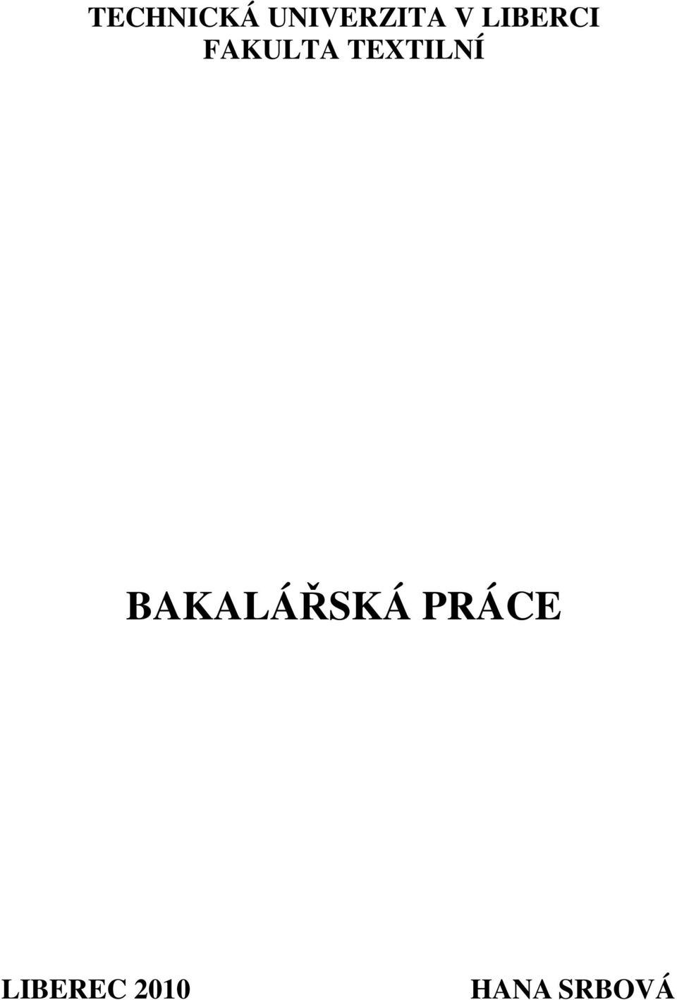 TEXTILNÍ BAKALÁŘSKÁ