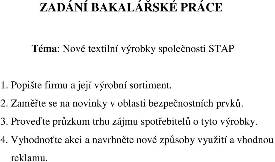 Zaměřte se na novinky v oblasti bezpečnostních prvků. 3.
