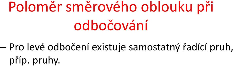 odbočení existuje