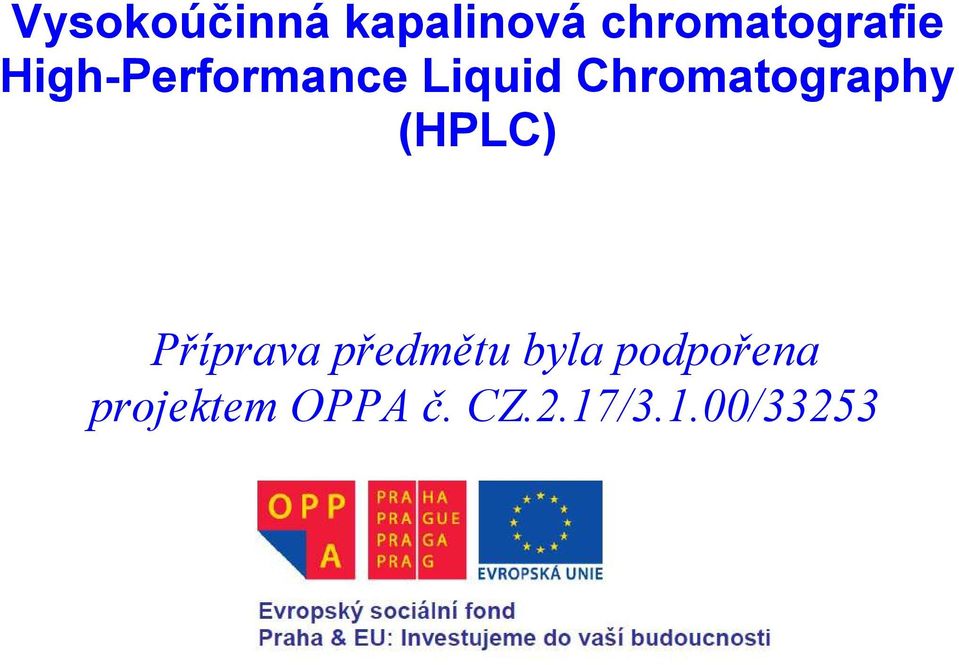 (HPLC) Příprava předmětu byla