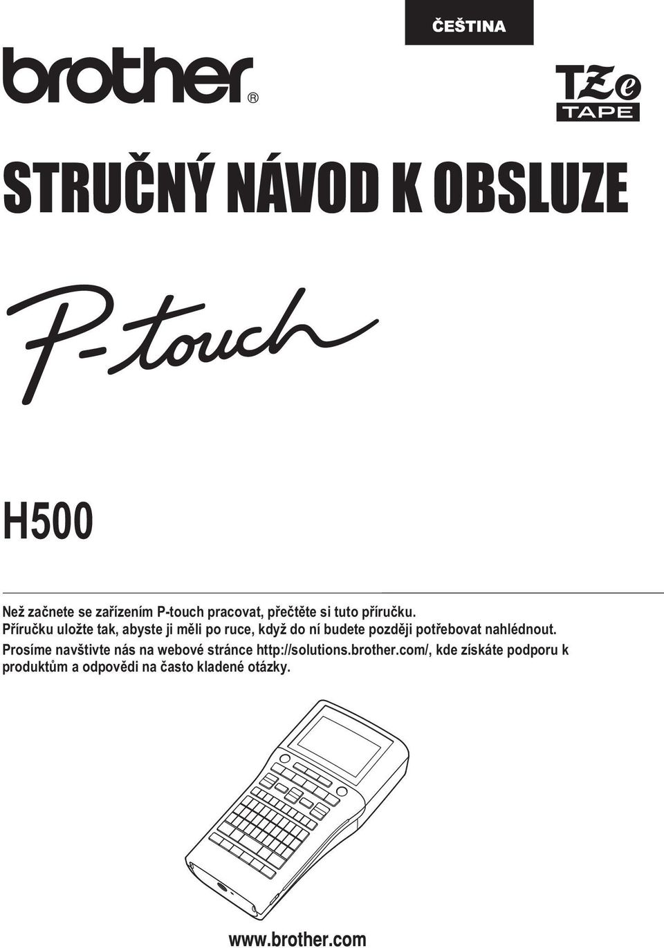 Příručku uložte tak, abyste ji měli po ruce, když do ní budete později potřebovat