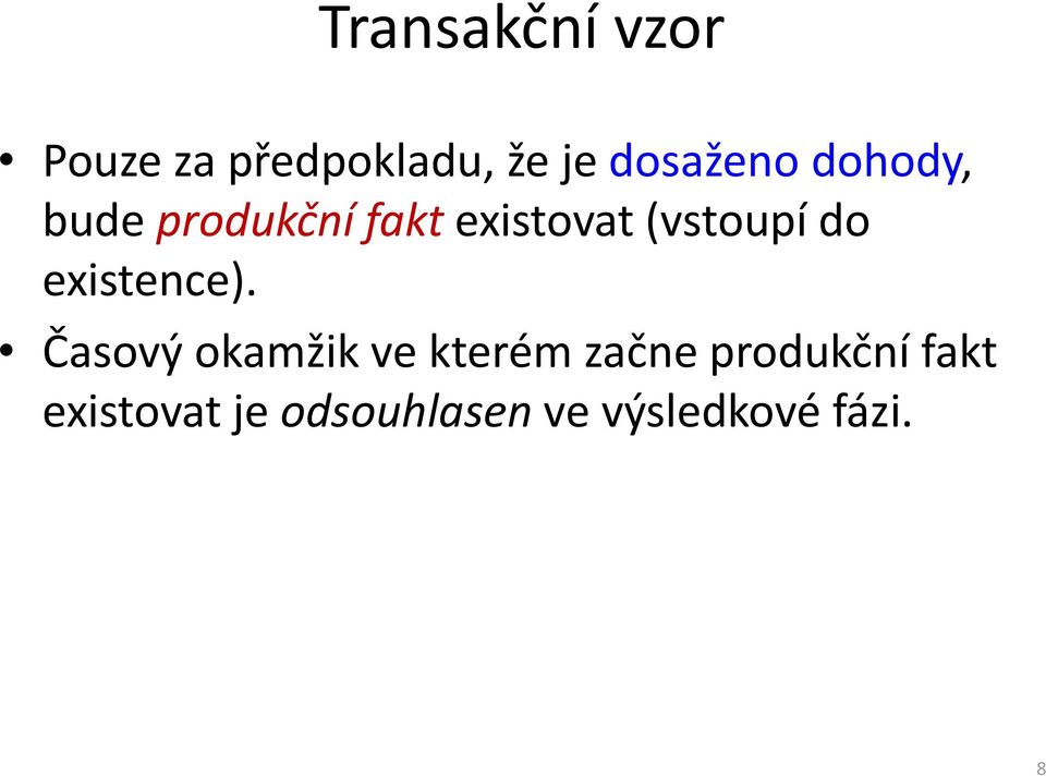 (vstoupí do existence).