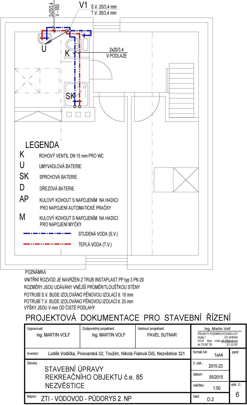 S.V. 20/3,4 mm T.V. 20/3,4 mm POLAZE LEGENA ROHOVÝ VENTIL N 15 mm PRO WC YVALOVÁ BATERIE SPRCHOVÁ BATERIE ŘEZOVÁ BATERIE LOVÝ OHOT S NOJENÍ NA HAICI PRO NOJENÍ ATOATICÉ PRAČY LOVÝ OHOT S