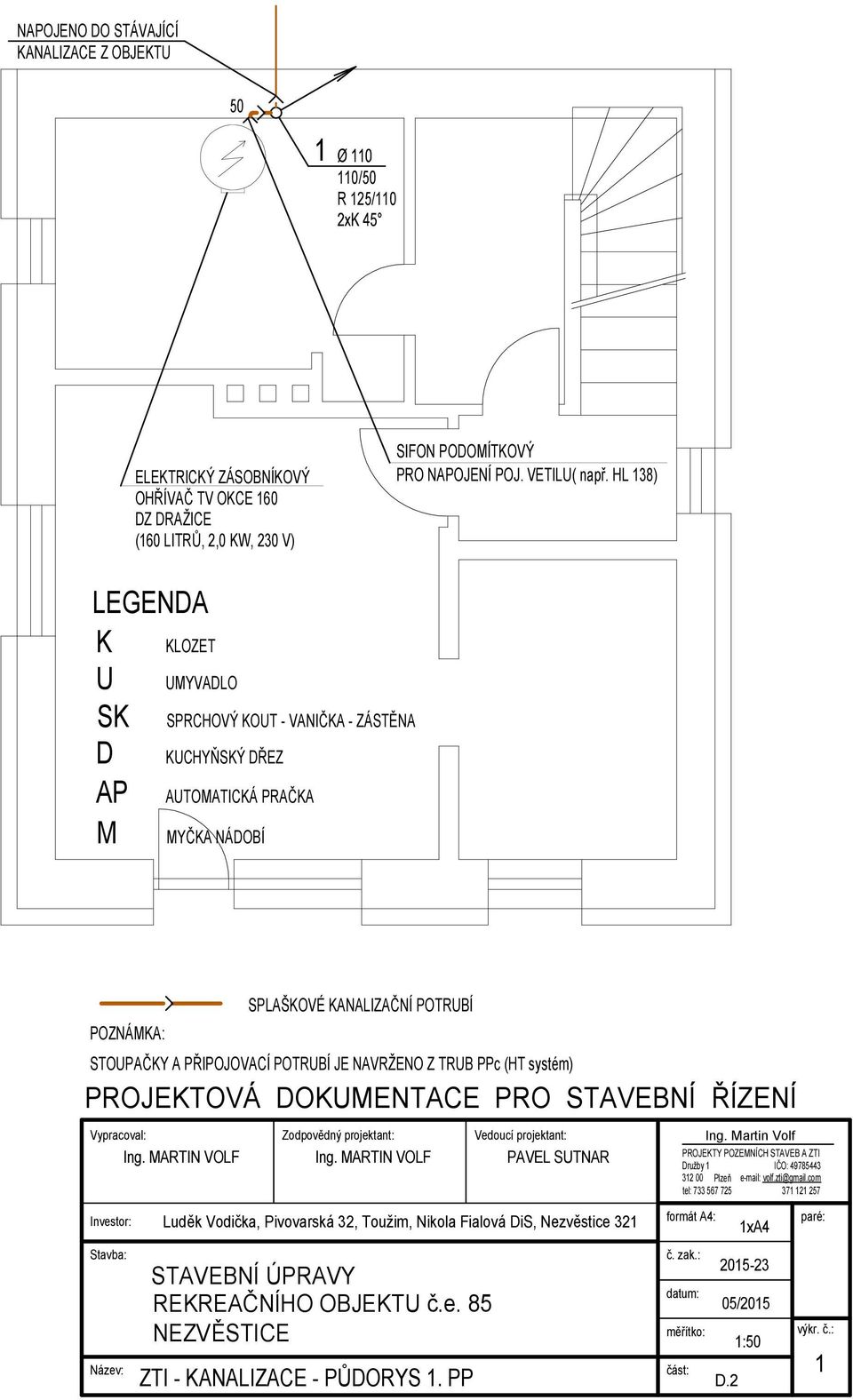 HL 138) LEGENA LOZET YVALO SPRCHOVÝ OT - VANIČA - ZÁSTĚNA CHYŇÝ ŘEZ ATOATICÁ PRAČA YČA NÁOBÍ POZNÁA: PROJETOVÁ OENTACE PRO STAVEBNÍ ŘÍZENÍ SPLAŠOVÉ