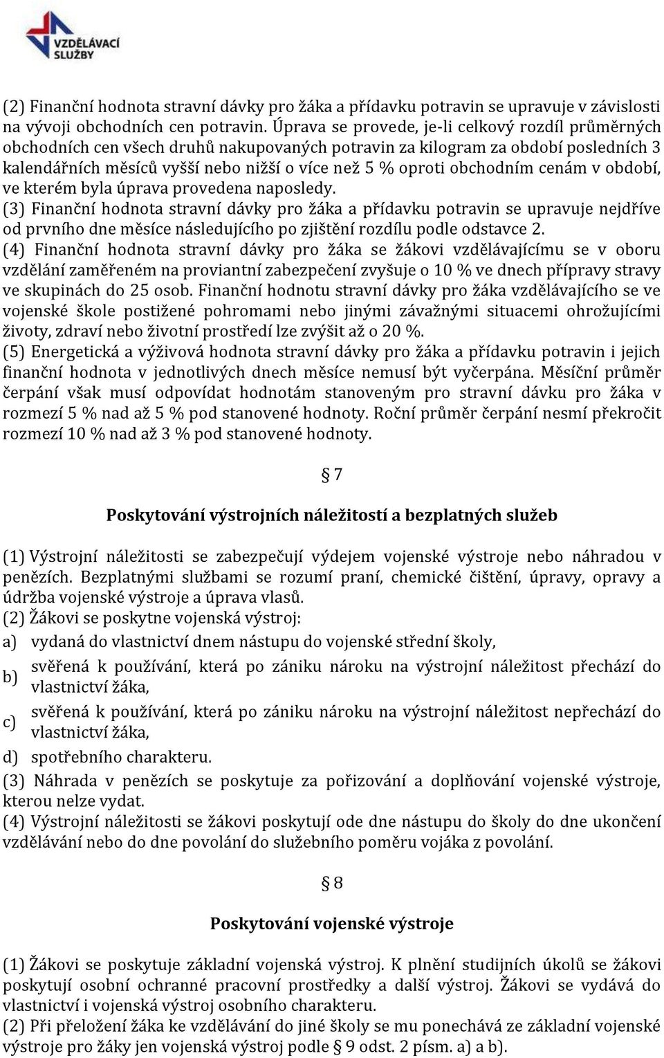 obchodním cenám v období, ve kterém byla úprava provedena naposledy.