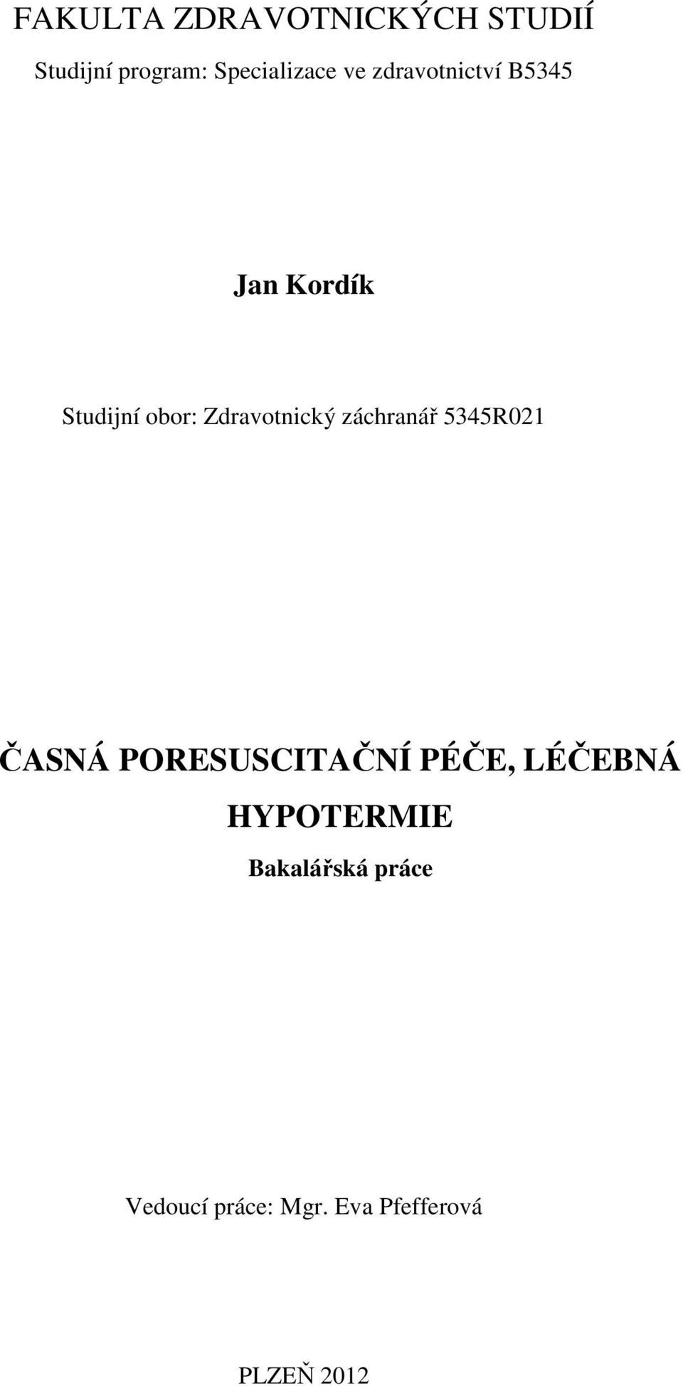 záchranář 5345R021 ČASNÁ PORESUSCITAČNÍ PÉČE, LÉČEBNÁ