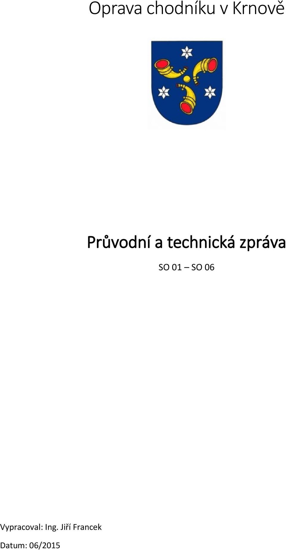 SO 01 SO 06 Vypracoval: Ing.