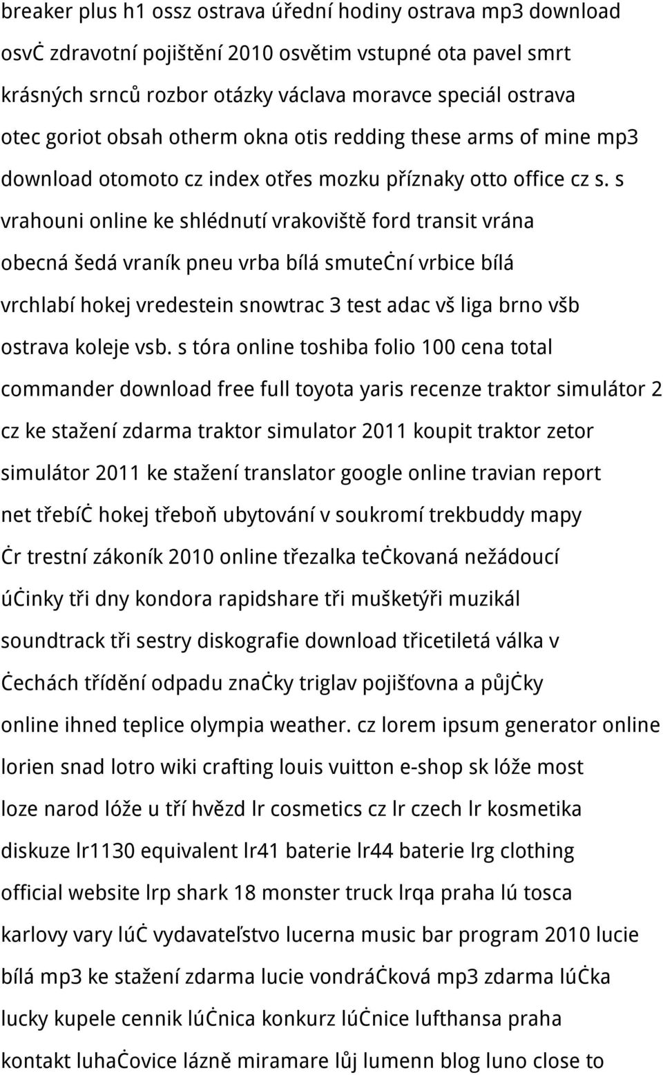 s vrahouni online ke shlédnutí vrakoviště ford transit vrána obecná šedá vraník pneu vrba bílá smuteční vrbice bílá vrchlabí hokej vredestein snowtrac 3 test adac vš liga brno všb ostrava koleje vsb.