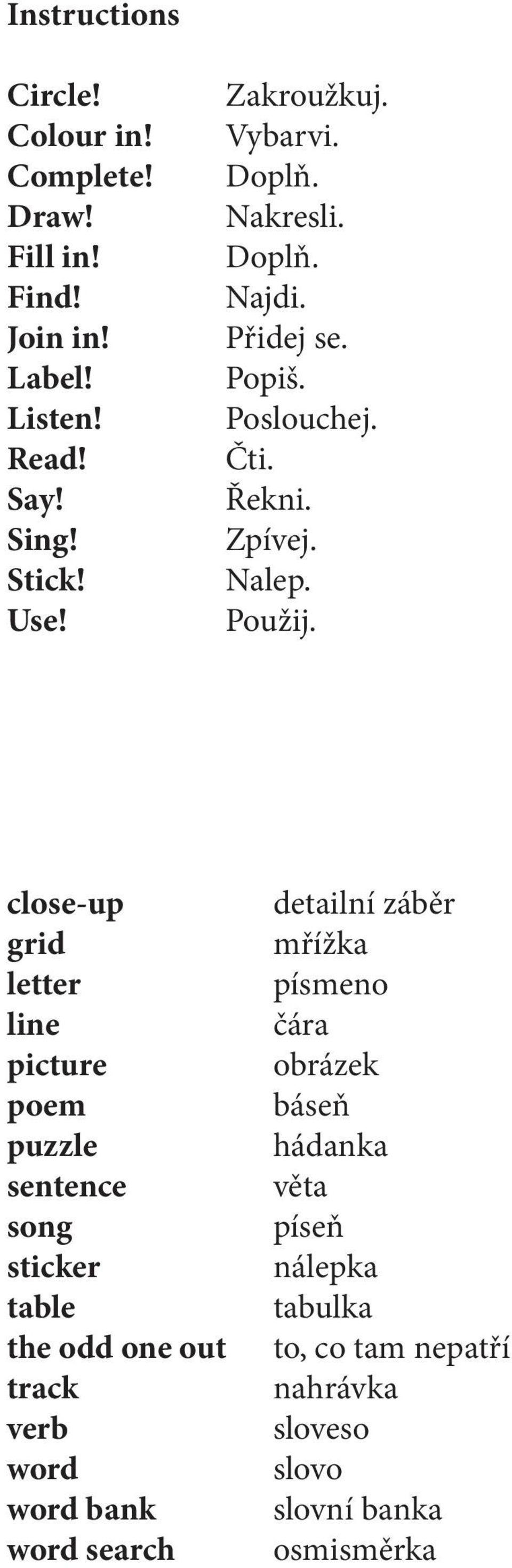 close-up grid letter line picture poem puzzle sentence song sticker table the odd one out track verb word word bank word search