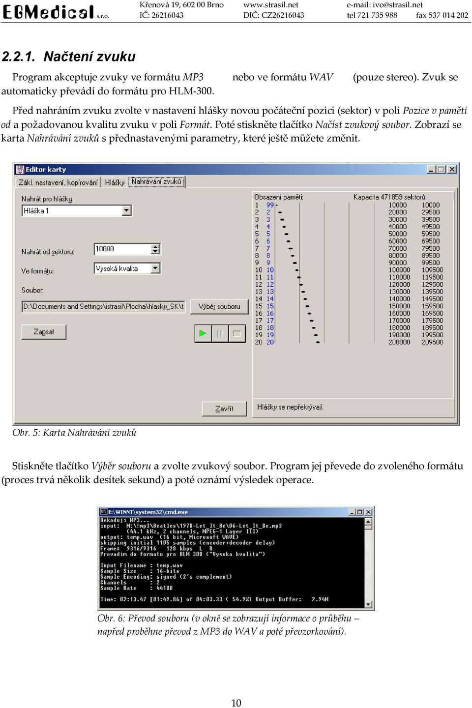 Poté stiskněte tlačítko Načíst zvukový soubor. Zobrazí se karta Nahrávání zvuků s přednastavenými parametry, které ještě můžete změnit. Obr.