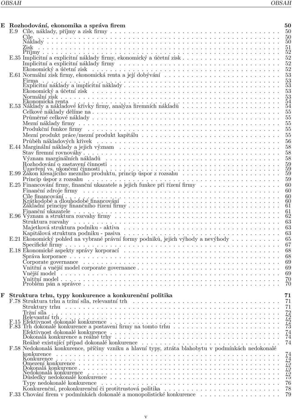 35 Implicitní a explicitní náklady firmy, ekonomický a účetní zisk...................... 52 Implicitní a explicitní náklady firmy.................................... 52 Ek