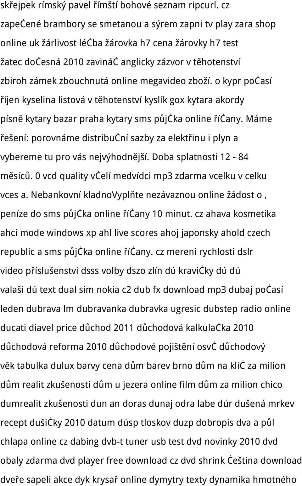 zbouchnutá online megavideo zboží. o kypr počasí říjen kyselina listová v těhotenství kyslík gox kytara akordy písně kytary bazar praha kytary sms půjčka online říčany.