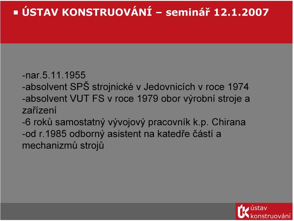 -absolvent VUT FS v roce 1979 obor výrobní stroje a zařízení