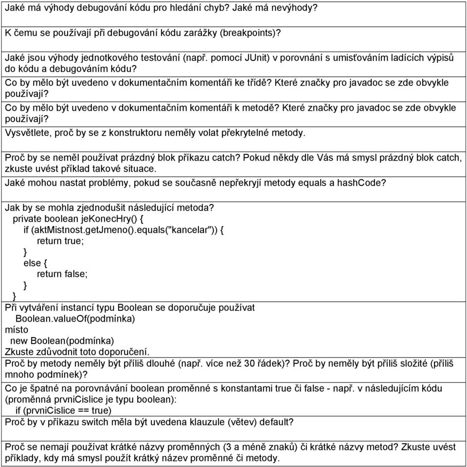 Co by mělo být uvedeno v dokumentačním komentáři k metodě? Které značky pro javadoc se zde obvykle používají? Vysvětlete, proč by se z konstruktoru neměly volat překrytelné metody.