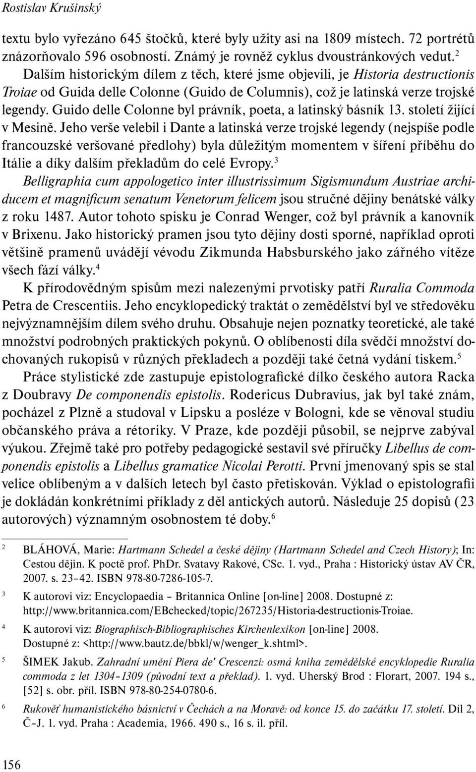 Guido delle Colonne byl právník, poeta, a latinský básník 13. století žijící v Mesině.
