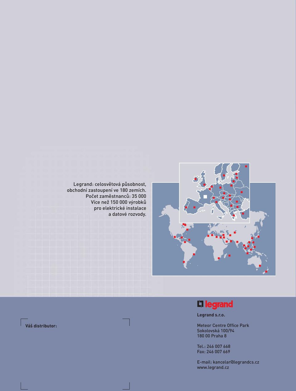 datové rozvody. Legrand s.r.o. Váš distributor: Meteor Centre Office Park